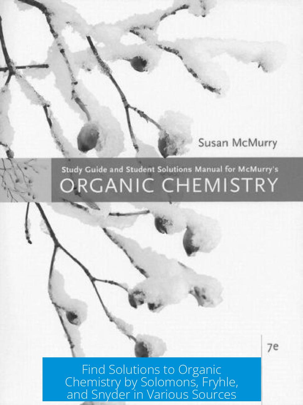 Find Solutions to Organic Chemistry by Solomons, Fryhle, and Snyder in Various Sources