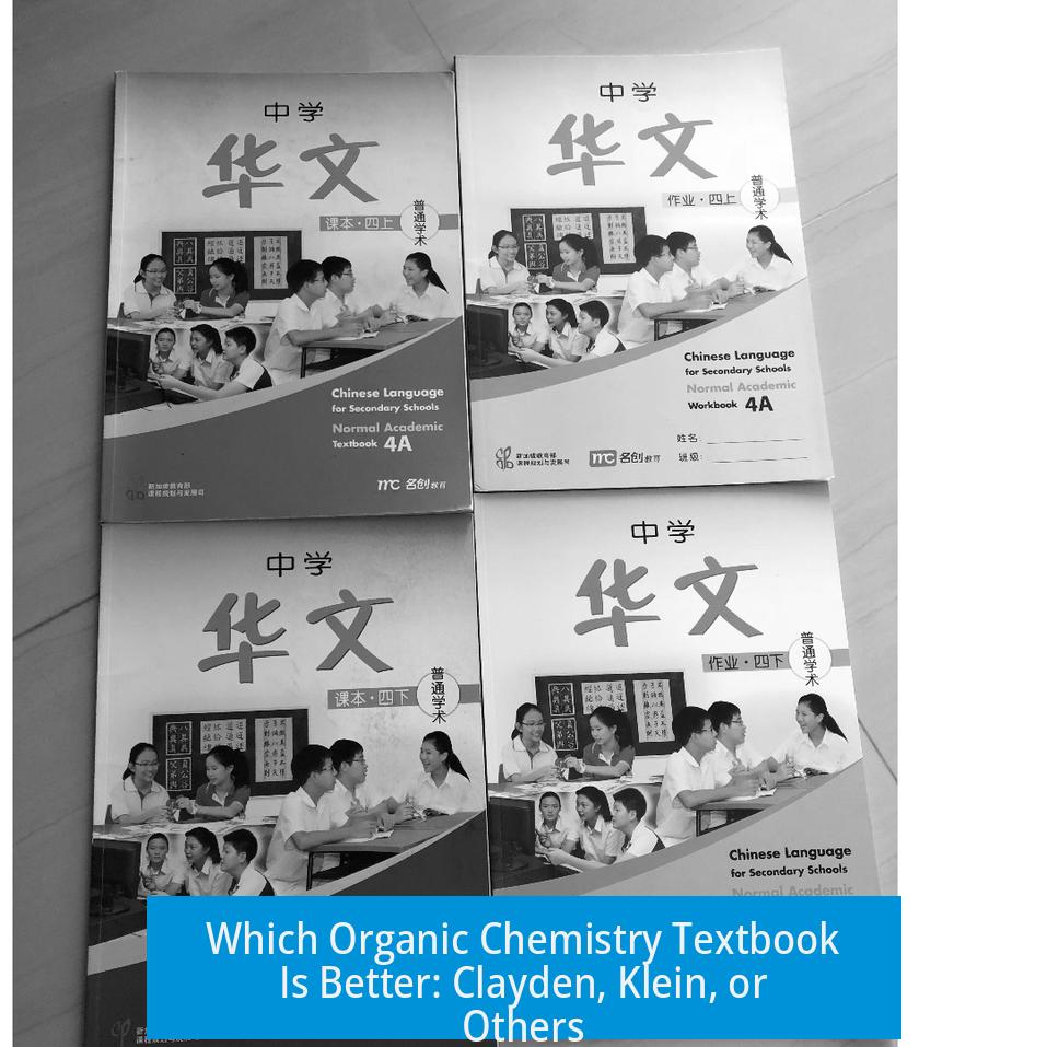 Which Organic Chemistry Textbook Is Better: Clayden, Klein, or Others