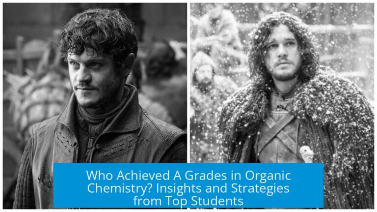 Who Achieved A Grades in Organic Chemistry? Insights and Strategies from Top Students