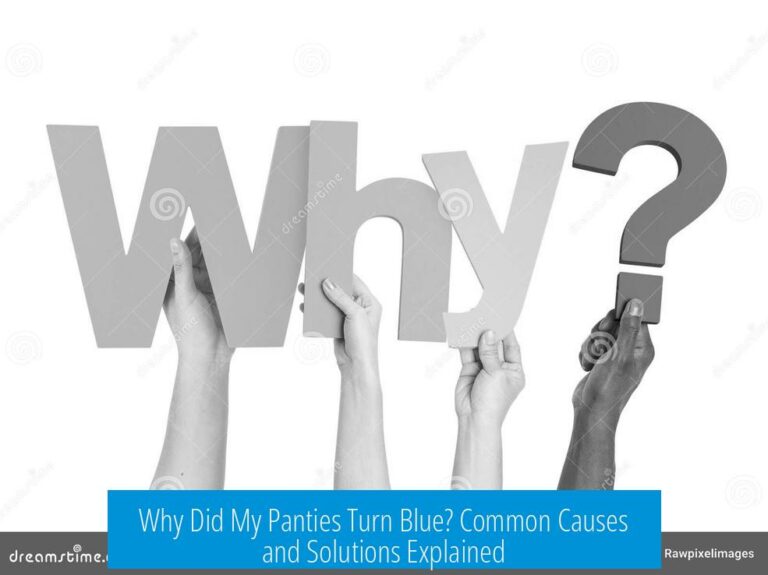 Why Did My Panties Turn Blue? Common Causes and Solutions Explained