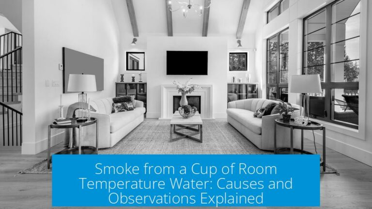 Smoke from a Cup of Room Temperature Water: Causes and Observations Explained