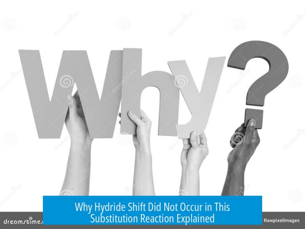 Why Hydride Shift Did Not Occur in This Substitution Reaction Explained