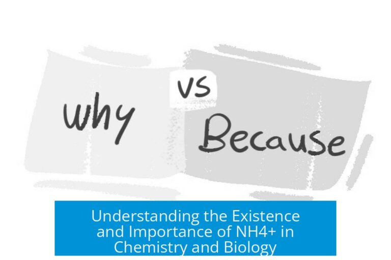 Understanding the Existence and Importance of NH4+ in Chemistry and Biology
