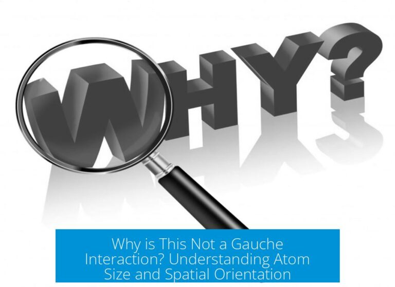 Why is This Not a Gauche Interaction? Understanding Atom Size and Spatial Orientation