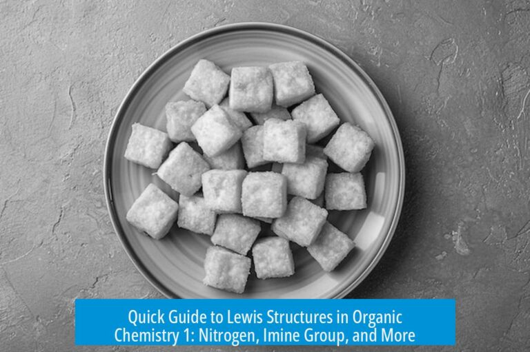 Quick Guide to Lewis Structures in Organic Chemistry 1: Nitrogen, Imine Group, and More