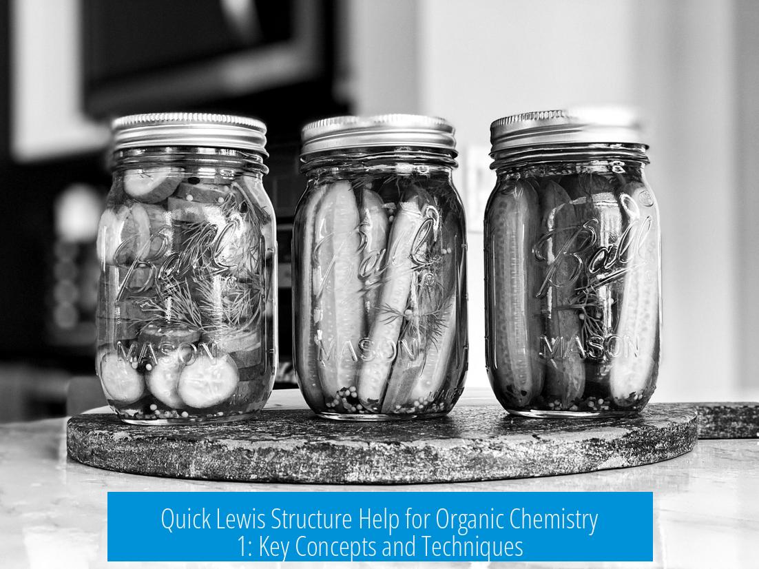 Quick Lewis Structure Help for Organic Chemistry 1: Key Concepts and Techniques
