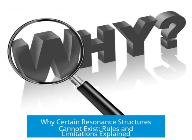 Why Certain Resonance Structures Cannot Exist: Rules and Limitations Explained